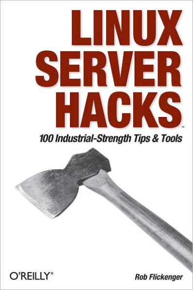 Linux Server Hacks: 100 Industrial-Strength Tips and Tools