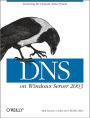 DNS on Windows Server 2003: Mastering the Domain Name System