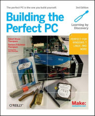 Title: Building the Perfect PC, Author: Robert Thompson