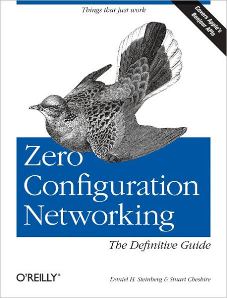 Zero Configuration Networking: The Definitive Guide: The Definitive Guide