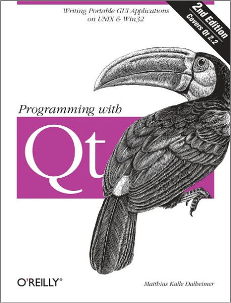 Programming with Qt: Writing Portable GUI applications on Unix and Win32