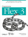Programming Flex 3: The Comprehensive Guide to Creating Rich Internet Applications with Adobe Flex