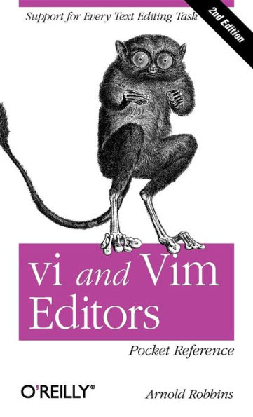 vi and Vim Editors Pocket Reference: Support for every text editing task