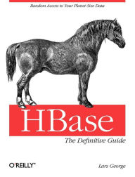Title: HBase: The Definitive Guide / Edition 1, Author: Lars George