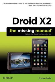 Title: Droid X2: The Missing Manual, Author: Preston Gralla