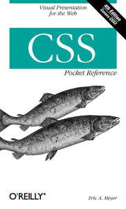 Title: CSS Pocket Reference: Visual Presentation for the Web, Author: Eric Meyer