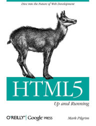 Title: HTML5: Up and Running: Dive into the Future of Web Development, Author: Mark Pilgrim