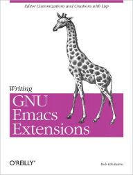 Title: Writing GNU Emacs Extensions: Editor Customizations and Creations with Lisp, Author: Bob Glickstein