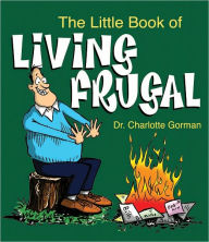Title: The Little Book of Living Frugal, Author: Charlotte Gorman