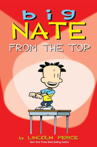 Title: Big Nate: From the Top, Author: Lincoln Peirce
