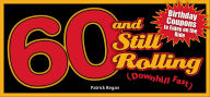 Title: 60 and Still Rolling (Downhill Fast): Birthday Coupons to Enjoy on the Ride, Author: Patrick Regan
