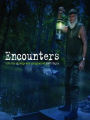 Encounters: With the Strange and Unexplained