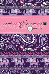 Title: Pocket Posh Girl Crosswords 2: 75 Puzzles, Author: The Puzzle Society