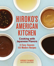 Title: Hiroko's American Kitchen: Cooking with Japanese Flavors, Author: Hiroko Shimbo
