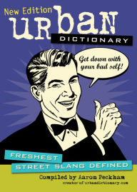Title: Urban Dictionary: Freshest Street Slang Defined, Author: Aaron Peckham
