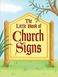 Title: The Little Book of Church Signs, Author: Andrews McMeel Publishing LLC