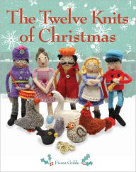 Title: The Twelve Knits of Christmas, Author: Fiona Goble