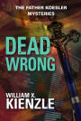 Alternative view 2 of Dead Wrong: The Father Koesler Mysteries: Book 15