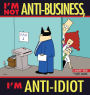 I'm Not Anti-Business, I'm Anti-Idiot: A Dilbert Book