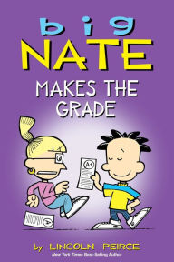 Title: Big Nate Makes the Grade, Author: Lincoln Peirce