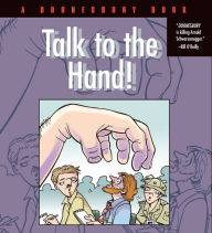 Title: Talk to the Hand: A Doonesbury Book, Author: G. B. Trudeau