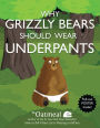 Why Grizzly Bears Should Wear Underpants