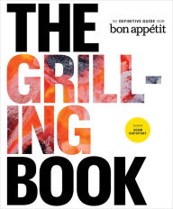 Title: The Grilling Book: The Definitive Guide from Bon Appetit, Author: Adam  Rapoport