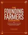 The Founding Farmers Cookbook: 100 Recipes for True Food & Drink from the Restaurant Owned by American Family Farmers