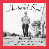 Title: The Husband Book: A Guy's Guide to Marriage, Author: Harry Harrison