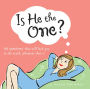 Is He the One?: 101 Questions That Will Lead You to the Truth, Whatever That Is