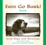 Erin Go Bark!: Irish Dogs and Blessings