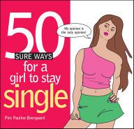 Title: 50 Sure Ways for a Girl to Stay Single, Author: Pim Pauline Overgaard