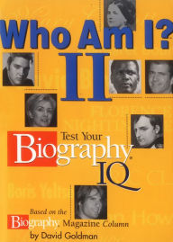 Title: Who Am I? II: Test Your Biography IQ, Author: Biography Magazine