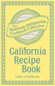Title: California Recipe Book, Author: Ladies of California