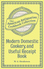 Modern Domestic Cookery, and Useful Receipt Book: Adapted for Families in the Middling and Genteel Ranks of Life