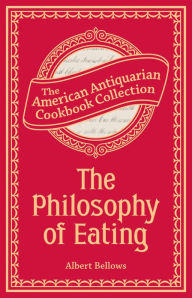 Title: The Philosophy of Eating, Author: Albert Bellows