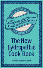 The New Hydropathic Cook Book (PagePerfect NOOK Book): With Recipes for Cooking on Hygienic Principles