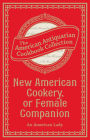 New American Cookery, or Female Companion