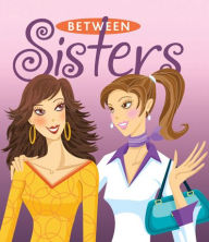 Title: Between Sisters, Author: Andrews McMeel Publishing LLC