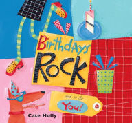 Title: Birthdays Rock and So Do You!, Author: Cate Holly