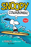 Alternative view 1 of Snoopy: Cowabunga! (A Peanuts Collection)