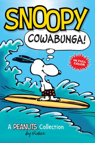 Snoopy: Cowabunga!: A Peanuts Collection (Peanuts Friends Series)