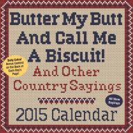 2015 Butter My Butt And Call Me A Biscuit! Day-to-Day Calendar