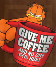 Give Me Coffee and No One Gets Hurt! (PagePerfect NOOK Book)