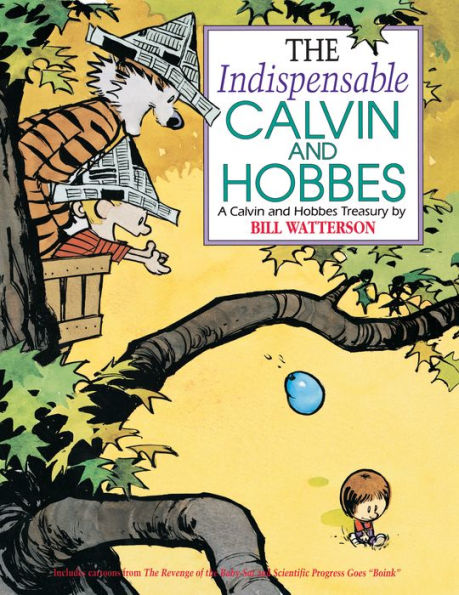 The Indispensable Calvin and Hobbes: A Calvin and Hobbes Treasury