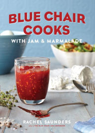 Title: Blue Chair Cooks with Jam & Marmalade, Author: Rachel Saunders