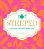 Alternative view 1 of Steeped: Recipes Infused with Tea