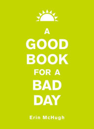 Title: A Good Book for a Bad Day, Author: Erin McHugh
