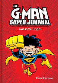 Title: The G-Man Super Journal: Awesome Origins (PagePerfect NOOK Book), Author: Chris Giarrusso