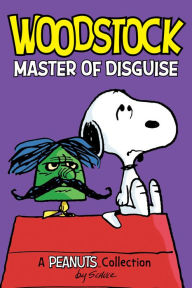 Title: Woodstock: Master of Disguise, Author: Charles M. Schulz